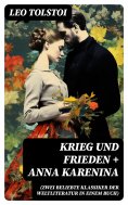 eBook: Krieg und Frieden + Anna Karenina (Zwei beliebte Klassiker der Weltliteratur in einem Buch)