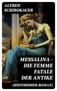 ebook: Messalina - Die Femme fatale der Antike (Historisher Roman)