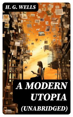 ebook: A Modern Utopia (Unabridged)
