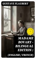 ebook: Madame Bovary - Bilingual Edition (English / French): (Annotated)