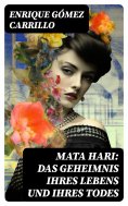 eBook: Mata Hari: Das Geheimnis ihres Lebens und ihres Todes