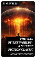 ebook: The War of The Worlds - A Science Fiction Classic (Complete Edition)