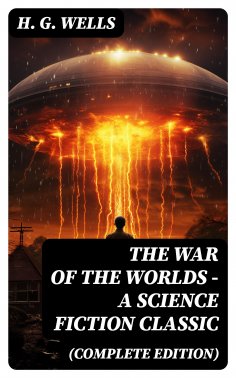ebook: The War of The Worlds - A Science Fiction Classic (Complete Edition)