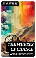 ebook: The Wheels of Chance (Complete Edition)