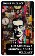 eBook: The Complete Works of Edgar Wallace