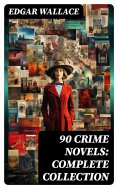 ebook: 90 CRIME NOVELS: Complete Collection