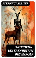eBook: Satyricon: Begebenheiten des Enkolp
