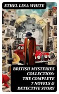 eBook: British Mysteries Collection: The Complete 7 Novels & Detective Story