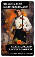 ebook: Chateaubriand: Les chefs-d'oeuvre (L'édition intégrale - 7 titres)