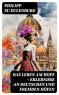 eBook: Das Leben am Hofe - Erlebnisse an deutschen und fremden Höfen
