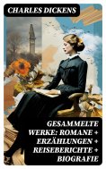 eBook: Gesammelte Werke: Romane + Erzählungen + Reiseberichte + Biografie