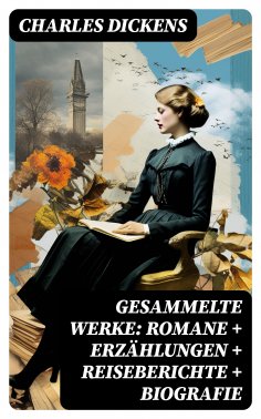 ebook: Gesammelte Werke: Romane + Erzählungen + Reiseberichte + Biografie