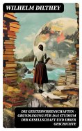 eBook: Die Geisteswissenschaften - Grundlegung für das Studium der Gesellschaft und ihrer Geschichte