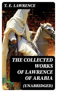 eBook: The Collected Works of Lawrence of Arabia (Unabridged)