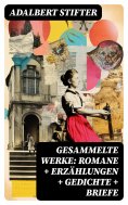eBook: Gesammelte Werke: Romane + Erzählungen + Gedichte + Briefe