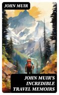 eBook: John Muir's Incredible Travel Memoirs