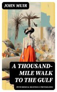 eBook: A Thousand-Mile Walk to the Gulf (With Original Drawings & Photographs)