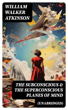 eBook: The Subconscious & The Superconscious Planes of Mind (Unabridged)