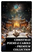 ebook: Christmas Poems & Carols - Premium Collection