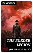 ebook: The Border Legion (Western Classic)