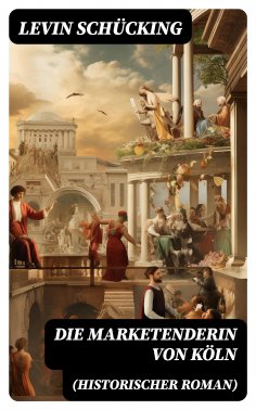 eBook: Die Marketenderin von Köln (Historischer Roman)