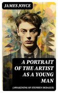 eBook: A PORTRAIT OF THE ARTIST AS A YOUNG MAN (Awakening of Stephen Dedalus)