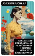 eBook: Gesammelte Werke: Romane + Erzählungen + Dramen + Gedichte + Übersetzungen