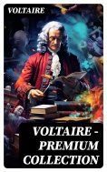 ebook: VOLTAIRE - Premium Collection