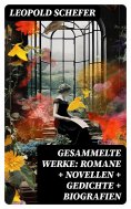 eBook: Gesammelte Werke: Romane + Novellen + Gedichte + Biografien