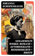ebook: Gesammelte Werke: Romane + Autobiografie + Reiseberichte + Briefe