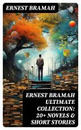 eBook: ERNEST BRAMAH Ultimate Collection: 20+ Novels & Short Stories