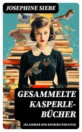 eBook: Gesammelte Kasperle-Bücher (Klassiker der Kinderliteratur)