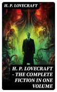 eBook: H. P. LOVECRAFT – The Complete Fiction in One Volume