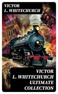 ebook: VICTOR L. WHITECHURCH Ultimate Collection