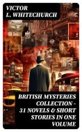 ebook: BRITISH MYSTERIES COLLECTION - 31 Novels & Short Stories in One Volume