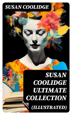 ebook: SUSAN COOLIDGE Ultimate Collection (Illustrated)