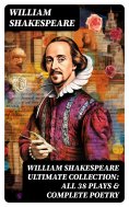 eBook: WILLIAM SHAKESPEARE Ultimate Collection: ALL 38 Plays & Complete Poetry