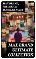eBook: MAX BRAND Ultimate Collection