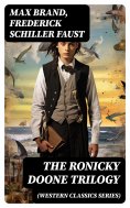 ebook: THE RONICKY DOONE TRILOGY (Western Classics Series)