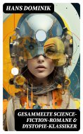 ebook: Gesammelte Science-Fiction-Romane & Dystopie-Klassiker