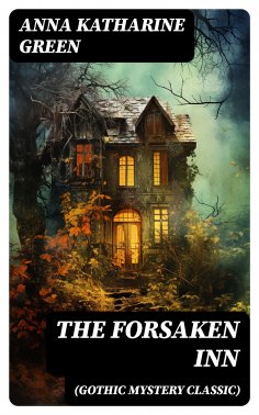 ebook: THE FORSAKEN INN (Gothic Mystery Classic)