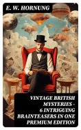 eBook: VINTAGE BRITISH MYSTERIES – 6 Intriguing Brainteasers in One Premium Edition