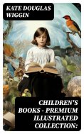 ebook: CHILDREN'S BOOKS – Premium Illustrated Collection: