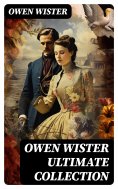 ebook: OWEN WISTER Ultimate Collection