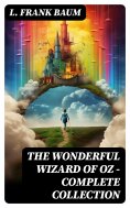 ebook: THE WONDERFUL WIZARD OF OZ – Complete Collection