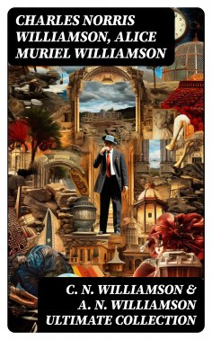 eBook: C. N. WILLIAMSON & A. N. WILLIAMSON Ultimate Collection