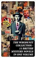 ebook: THE WHODUNIT COLLECTION - 15 British Mystery Novels in One Volume