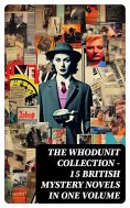 eBook: THE WHODUNIT COLLECTION - 15 British Mystery Novels in One Volume