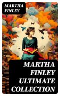 eBook: MARTHA FINLEY Ultimate Collection