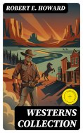 ebook: WESTERNS COLLECTION (Annotated)